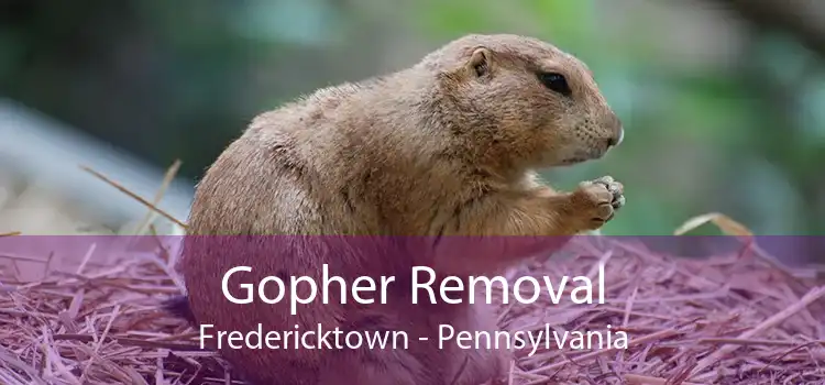 Gopher Removal Fredericktown - Pennsylvania