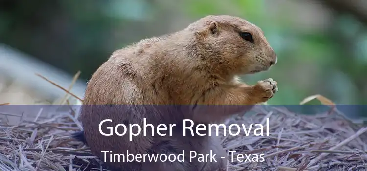 Gopher Removal Timberwood Park - Texas