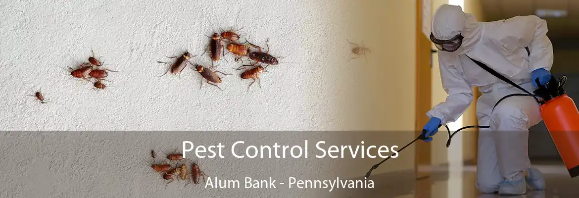 Pest Control Services Alum Bank - Pennsylvania