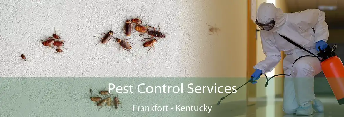 Pest Control Services Frankfort - Kentucky