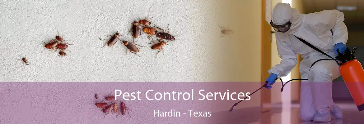 Pest Control Services Hardin - Texas