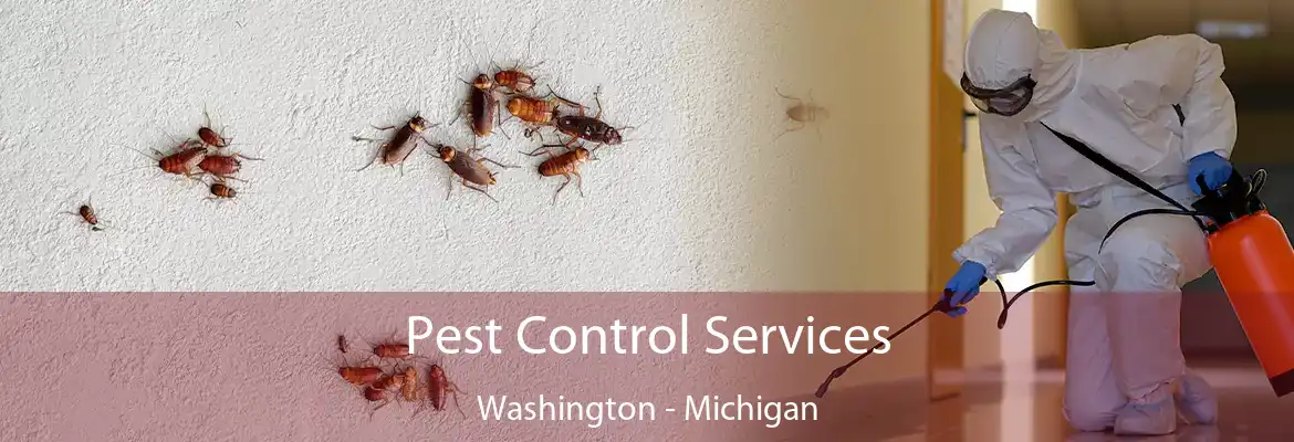 Pest Control Services Washington - Michigan