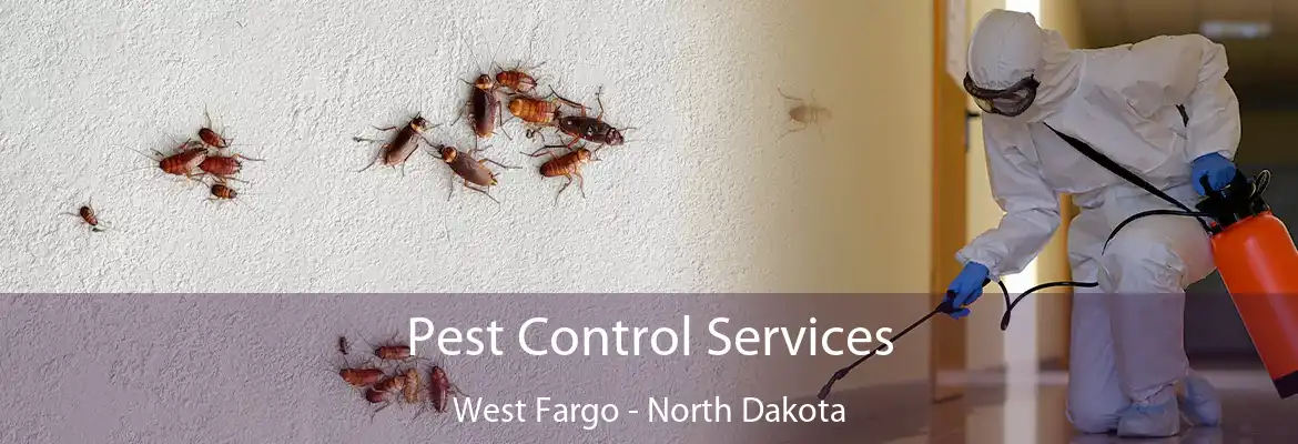 Pest Control Services West Fargo - North Dakota