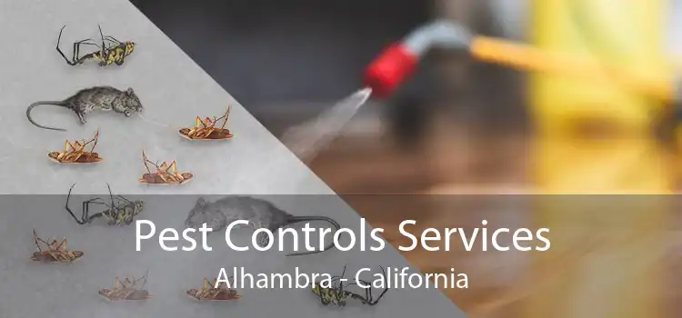 Pest Controls Services Alhambra - California