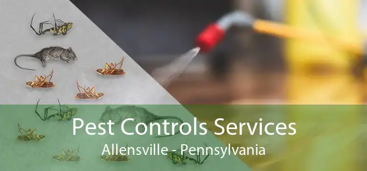 Pest Controls Services Allensville - Pennsylvania