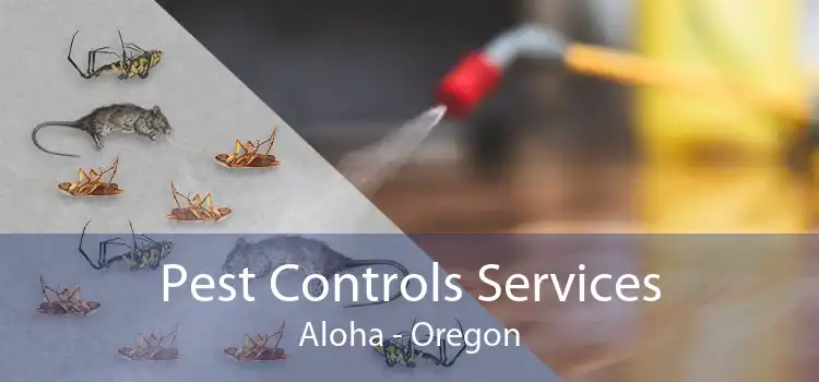 Pest Controls Services Aloha - Oregon