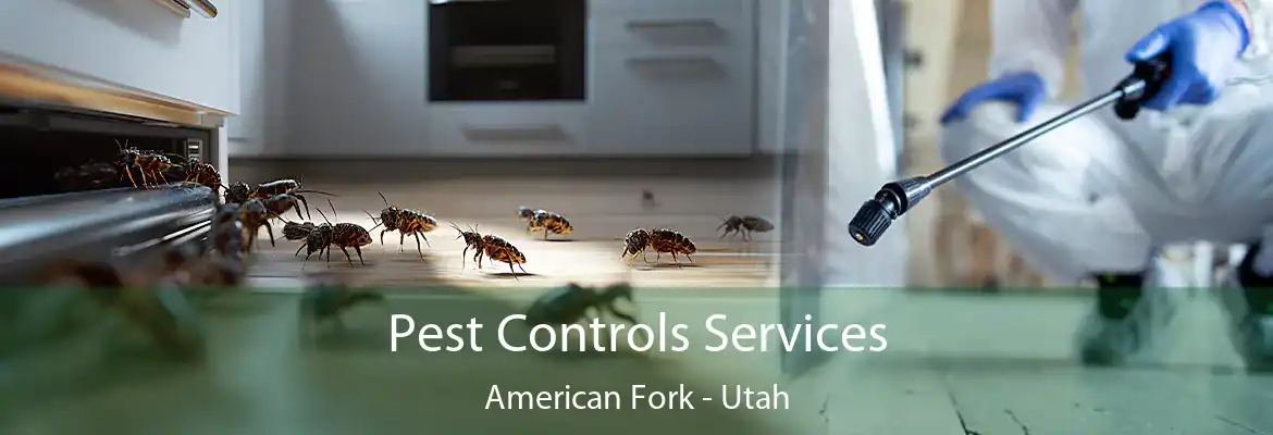 Pest Controls Services American Fork - Utah