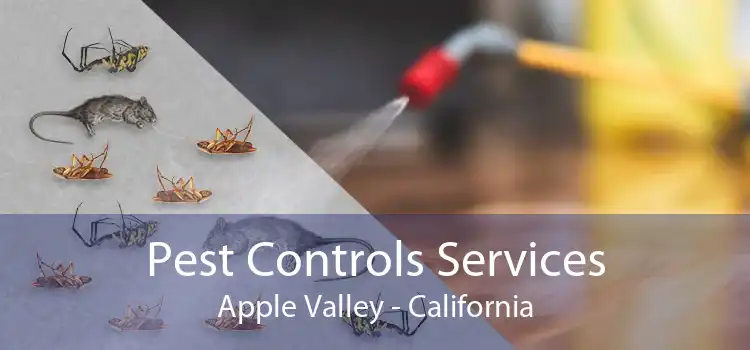 Pest Controls Services Apple Valley - California