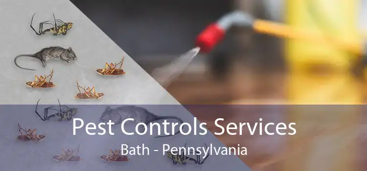 Pest Controls Services Bath - Pennsylvania