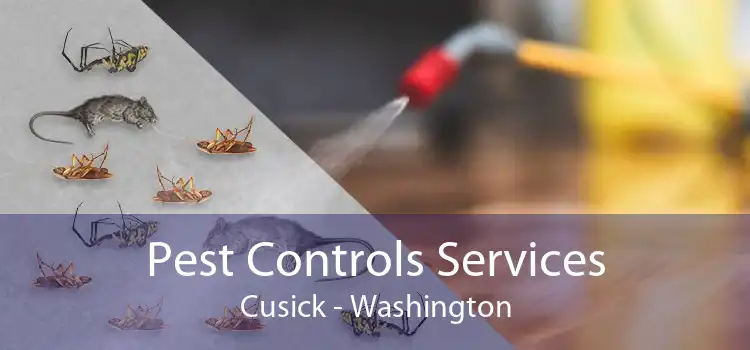 Pest Controls Services Cusick - Washington
