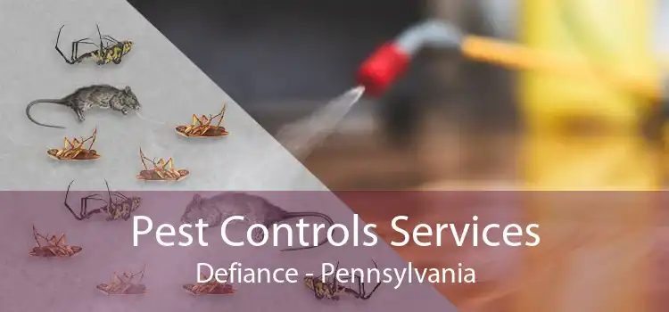 Pest Controls Services Defiance - Pennsylvania