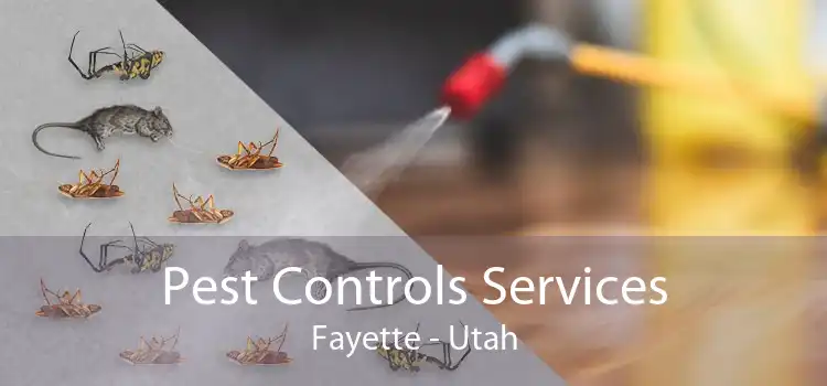 Pest Controls Services Fayette - Utah