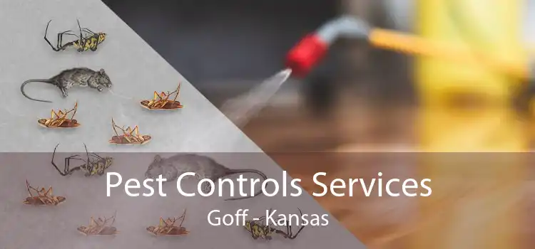 Pest Controls Services Goff - Kansas