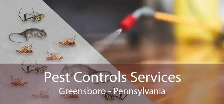 Pest Controls Services Greensboro - Pennsylvania