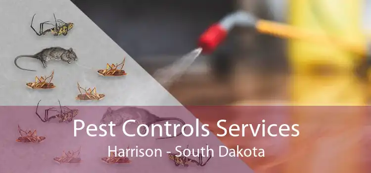 Pest Controls Services Harrison - South Dakota