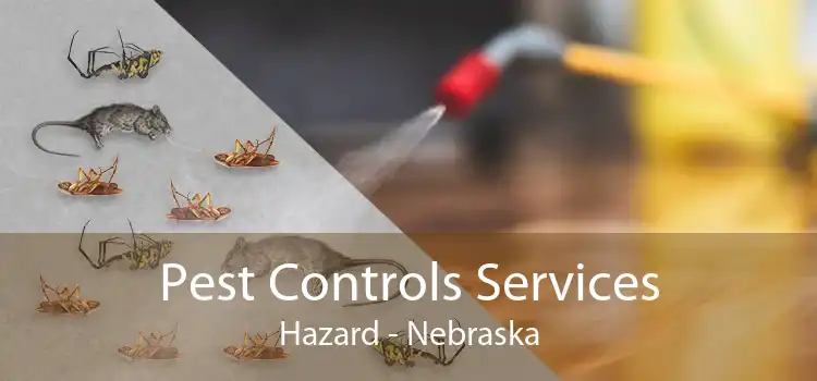 Pest Controls Services Hazard - Nebraska