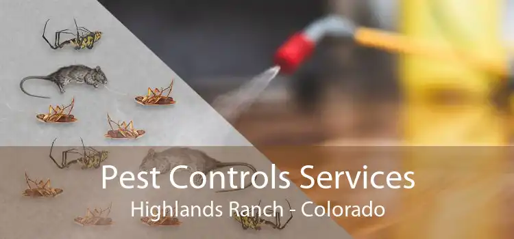 Pest Controls Services Highlands Ranch - Colorado