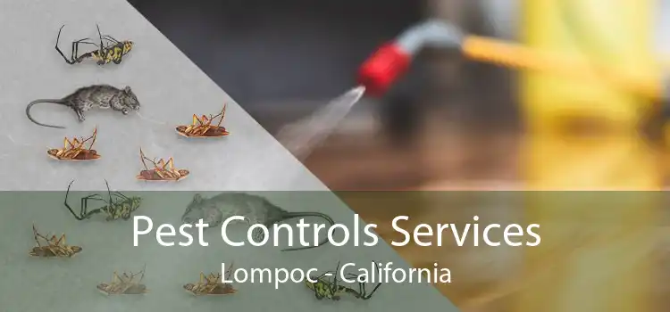 Pest Controls Services Lompoc - California