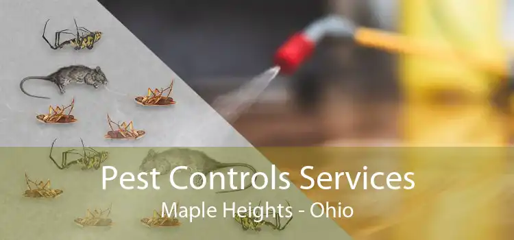 Pest Controls Services Maple Heights - Ohio