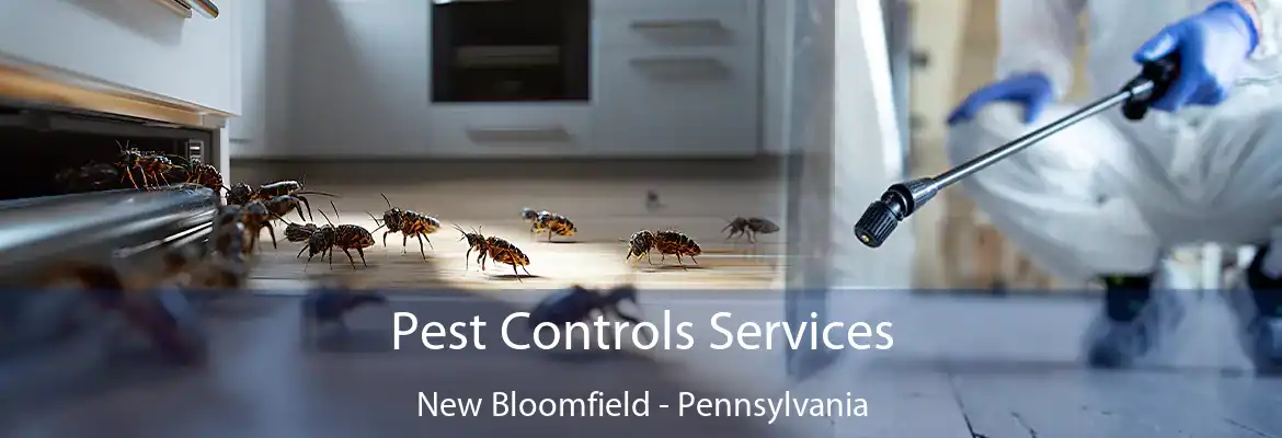 Pest Controls Services New Bloomfield - Pennsylvania