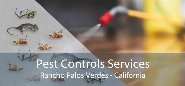 Pest Controls Services Rancho Palos Verdes - California