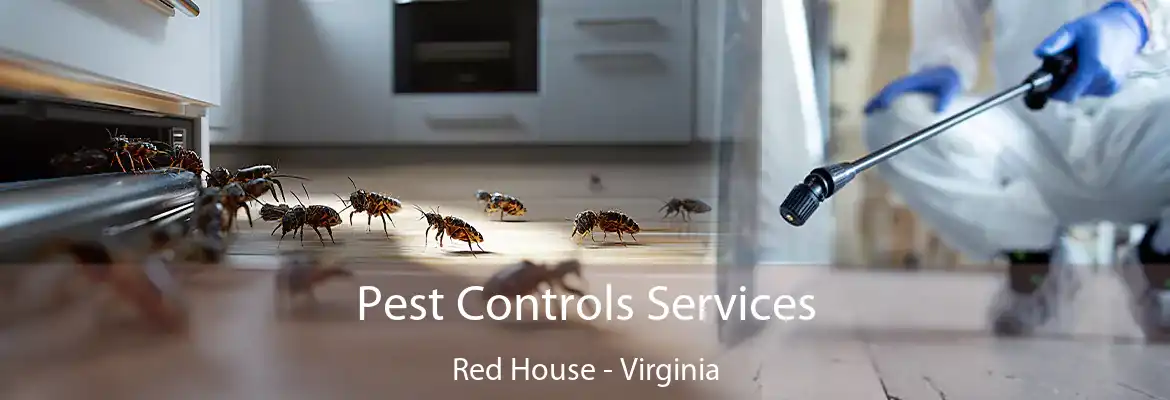Pest Controls Services Red House - Virginia