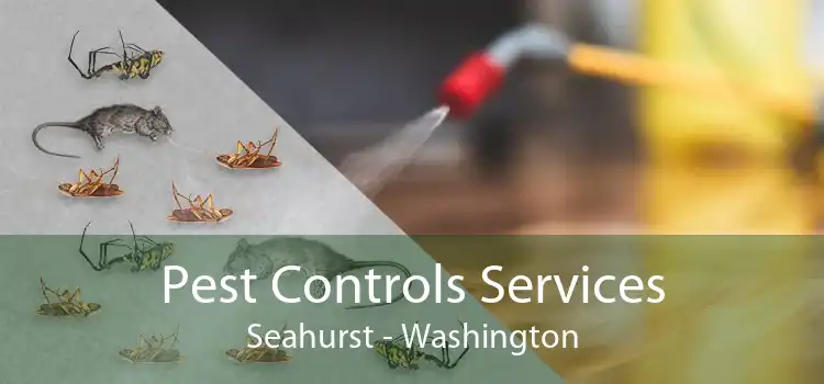 Pest Controls Services Seahurst - Washington