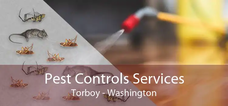 Pest Controls Services Torboy - Washington